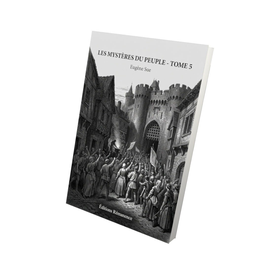 Livre Les Mystères du peuple - Tome 5 par Eugène Sue - Vue 3D - Editions Remanence