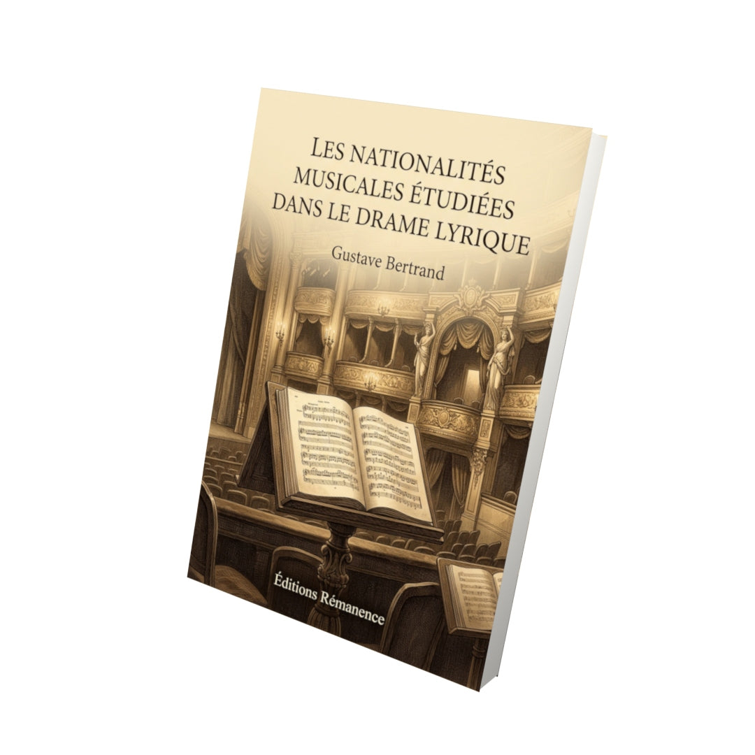 Livre Les Nationalités musicales étudiées dans le drame lyrique par Gustave Bertrand - Vue 3D - Editions Remanence