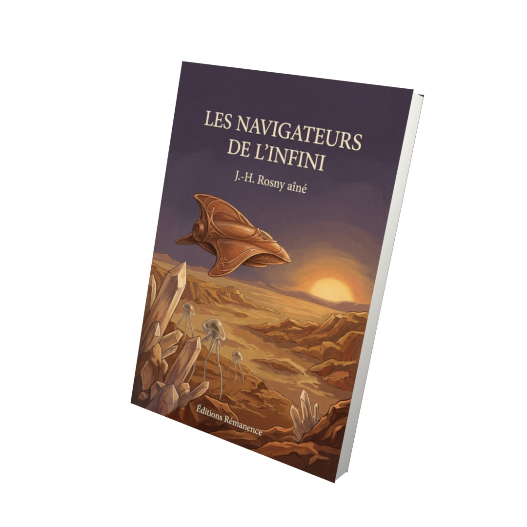 Livre Les Navigateurs de l’infini par J.-H. Rosny aîné - Vue 3D - Editions Remanence