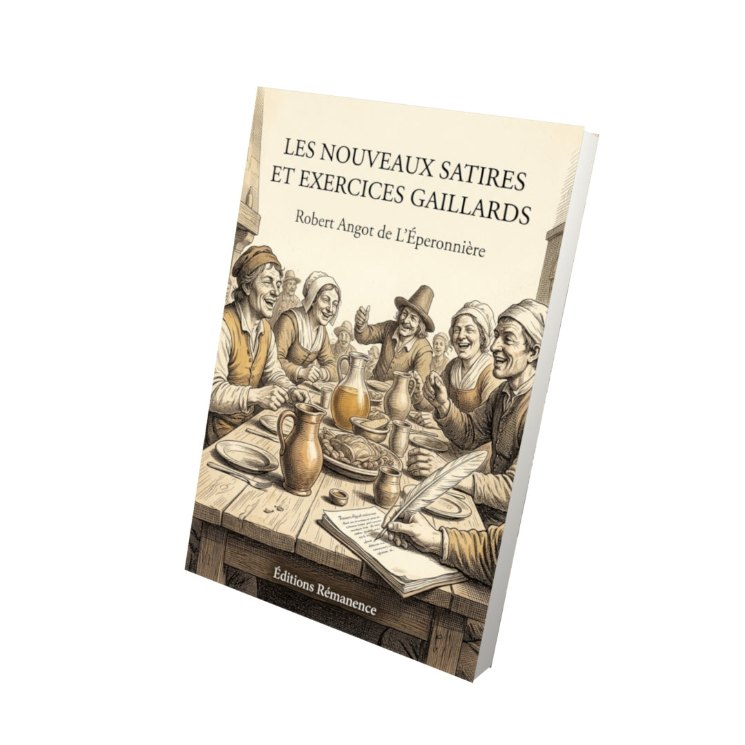 Livre Les Nouveaux Satires et Exercices gaillards par Robert Angot de L’Éperonnière - Vue 3D - Editions Remanence