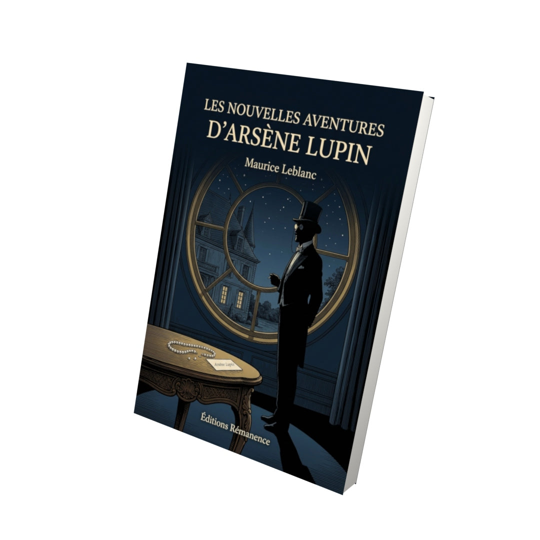 Livre Les Nouvelles Aventures d’Arsène Lupin par Maurice Leblanc - Vue 3D - Editions Remanence