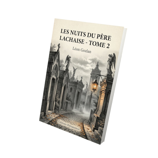 Livre Les Nuits du Père Lachaise - Tome 2 par Léon Gozlan - Vue 3D - Editions Remanence