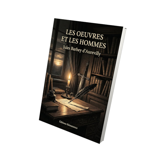 Livre Les oeuvres et les hommes - Jules Barbey d'Aurevilly - Vue 3D - Editions Remanence