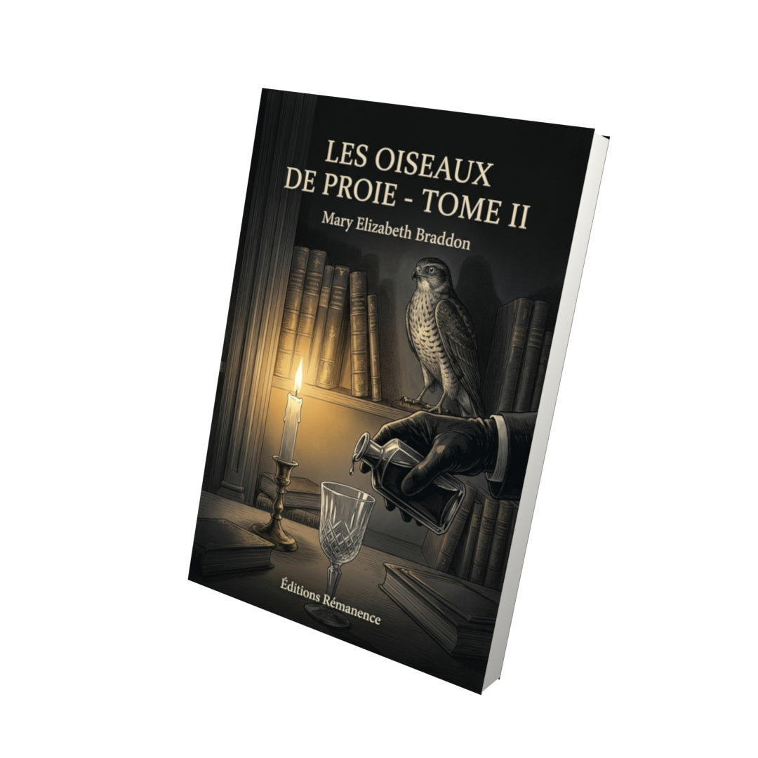 Livre Les Oiseaux de proie - Tome II par Mary Elizabeth Braddon - Vue 3D - Editions Remanence