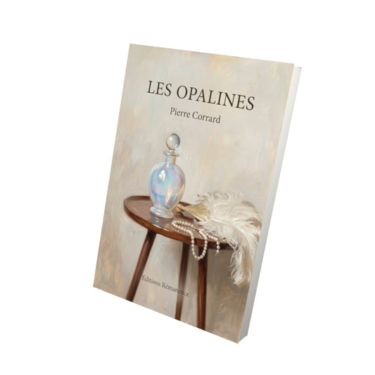 Livre Les Opalines par Pierre Corrard - Vue 3D - Editions Remanence