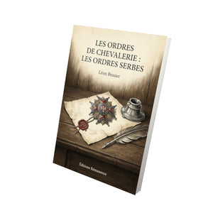Les Ordres De Chevalerie : les ordres serbes - Léon Brasier