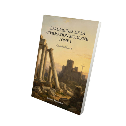 Livre Les origines de la civilisation moderne Tome 1 - Godefroid Kurth - Vue 3D - Editions Remanence