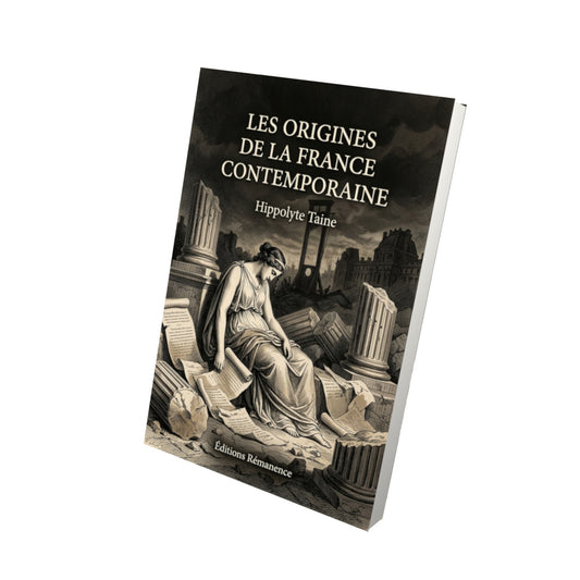 Livre Les Origines de la France Contemporaine par Hippolyte Taine - Vue 3D - Editions Remanence