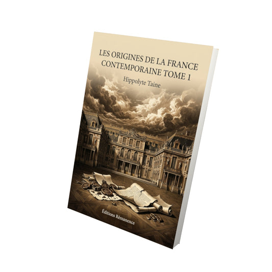 Livre Les origines de la France contemporaine Tome 1 - Hippolyte Taine - Vue 3D - Editions Remanence