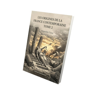 Les origines de la France contemporaine Tome 2 - Hippolyte Taine