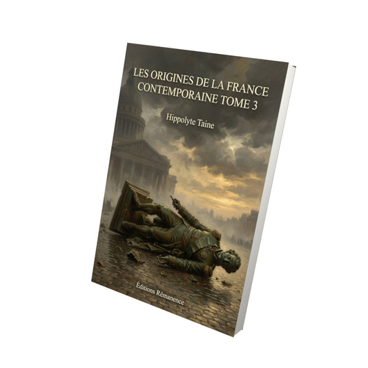 Livre Les origines de la France contemporaine Tome 3 - Hippolyte Taine - Vue 3D - Editions Remanence