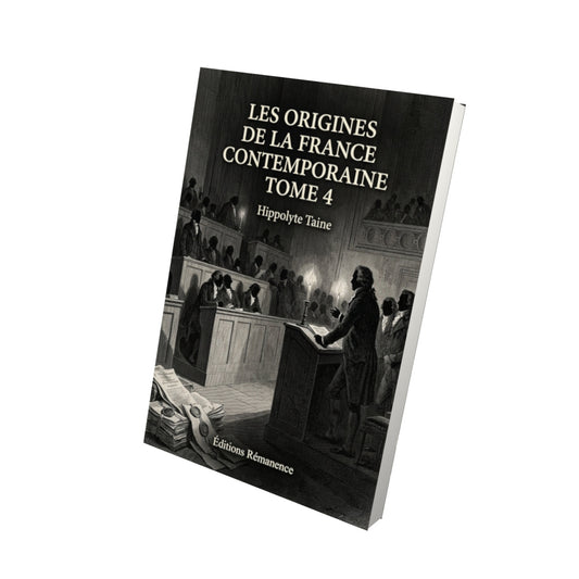 Livre Les origines de la France contemporaine Tome 4 - Hippolyte Taine - Vue 3D - Editions Remanence