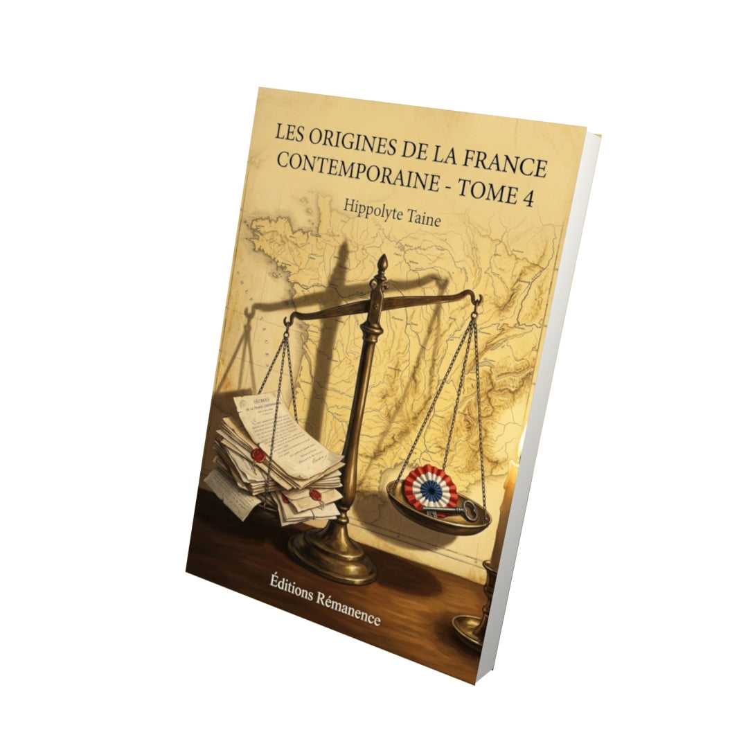 Livre Les Origines de la France contemporaine - Tome 4 par Hippolyte Taine - Vue 3D - Editions Remanence