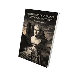 Les origines de la France contemporaine Tome 6 - Hippolyte Taine