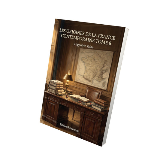 Livre Les origines de la France contemporaine Tome 8 - Hippolyte Taine - Vue 3D - Editions Remanence