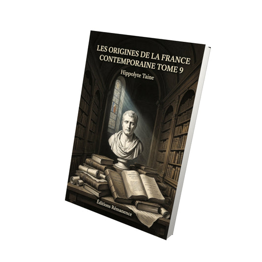 Livre Les origines de la France contemporaine Tome 9 - Hippolyte Taine - Vue 3D - Editions Remanence
