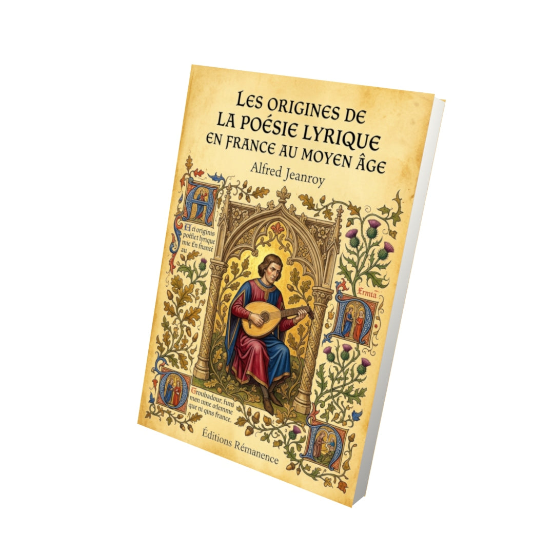 Livre Les Origines de la poésie lyrique en France au Moyen Âge par Alfred Jeanroy - Vue 3D - Editions Remanence