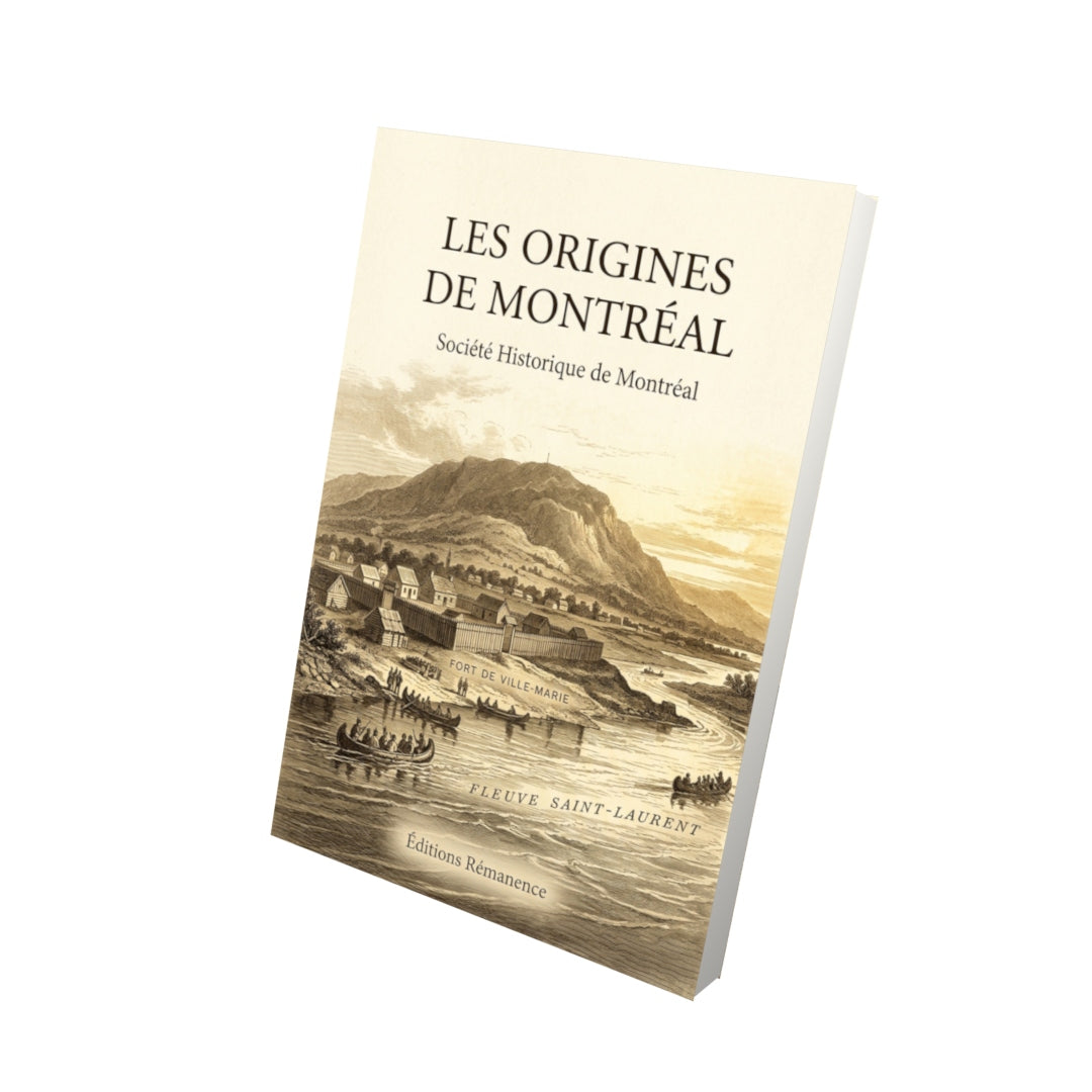 Livre Les Origines de Montréal par Société Historique de Montréal - Vue 3D - Editions Remanence