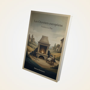 Les Ouvriers européens – Frédéric Le Play