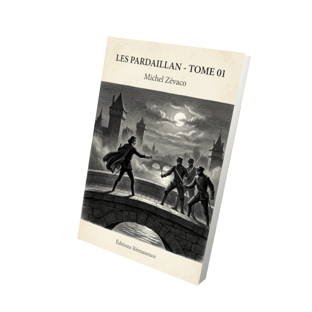 Livre Les Pardaillan - Tome 01 - Michel Zévaco - Vue 3D - Editions Remanence