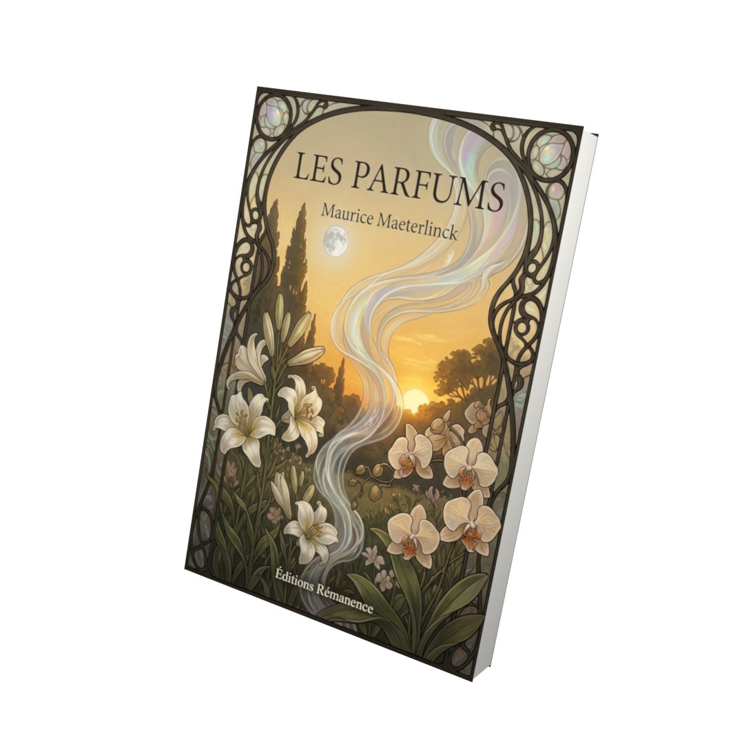 Livre Les Parfums par Maurice Maeterlinck - Vue 3D - Editions Remanence