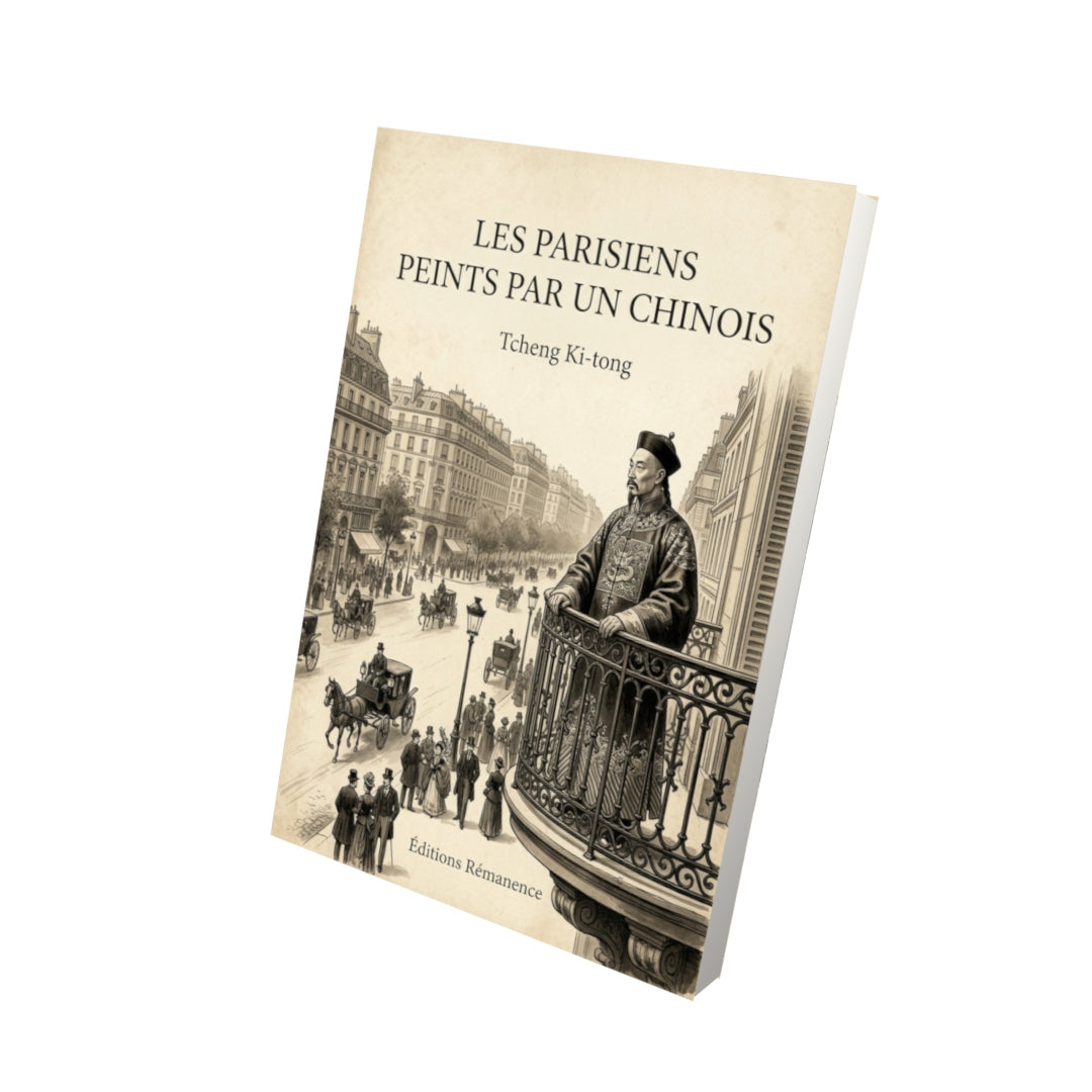 Livre Les Parisiens peints par un Chinois - Tcheng Ki-tong - Vue 3D - Editions Remanence