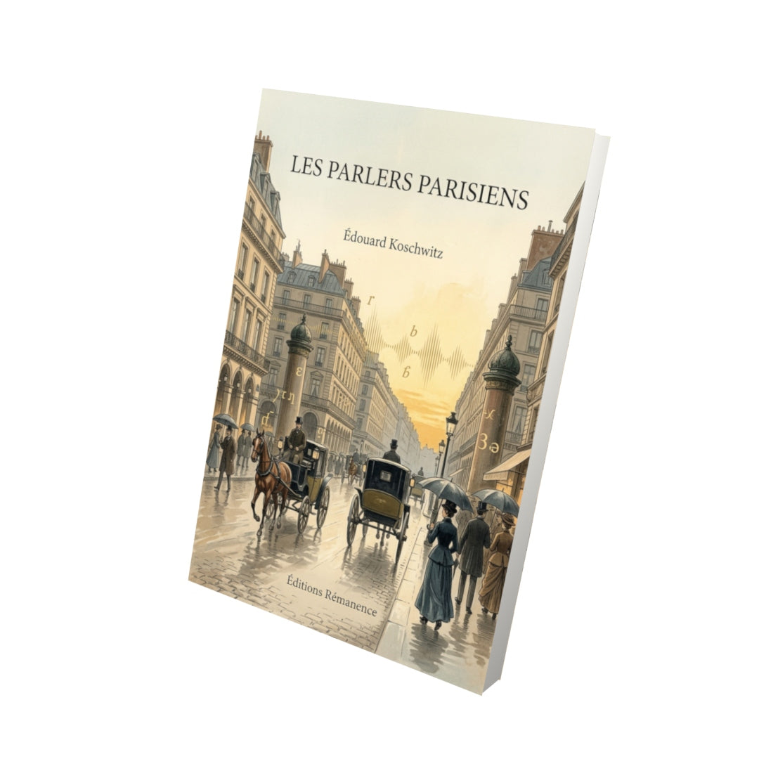 Livre Les Parlers Parisiens par Édouard Koschwitz - Vue 3D - Editions Remanence
