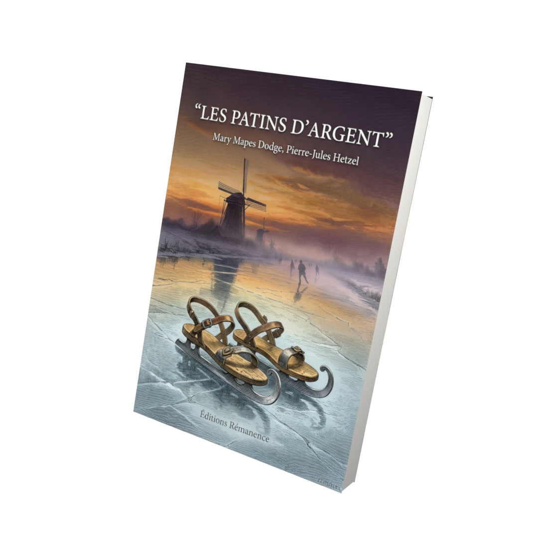 Livre Les Patins d’argent par Mary Mapes Dodge, Pierre-Jules Hetzel - Vue 3D - Editions Remanence
