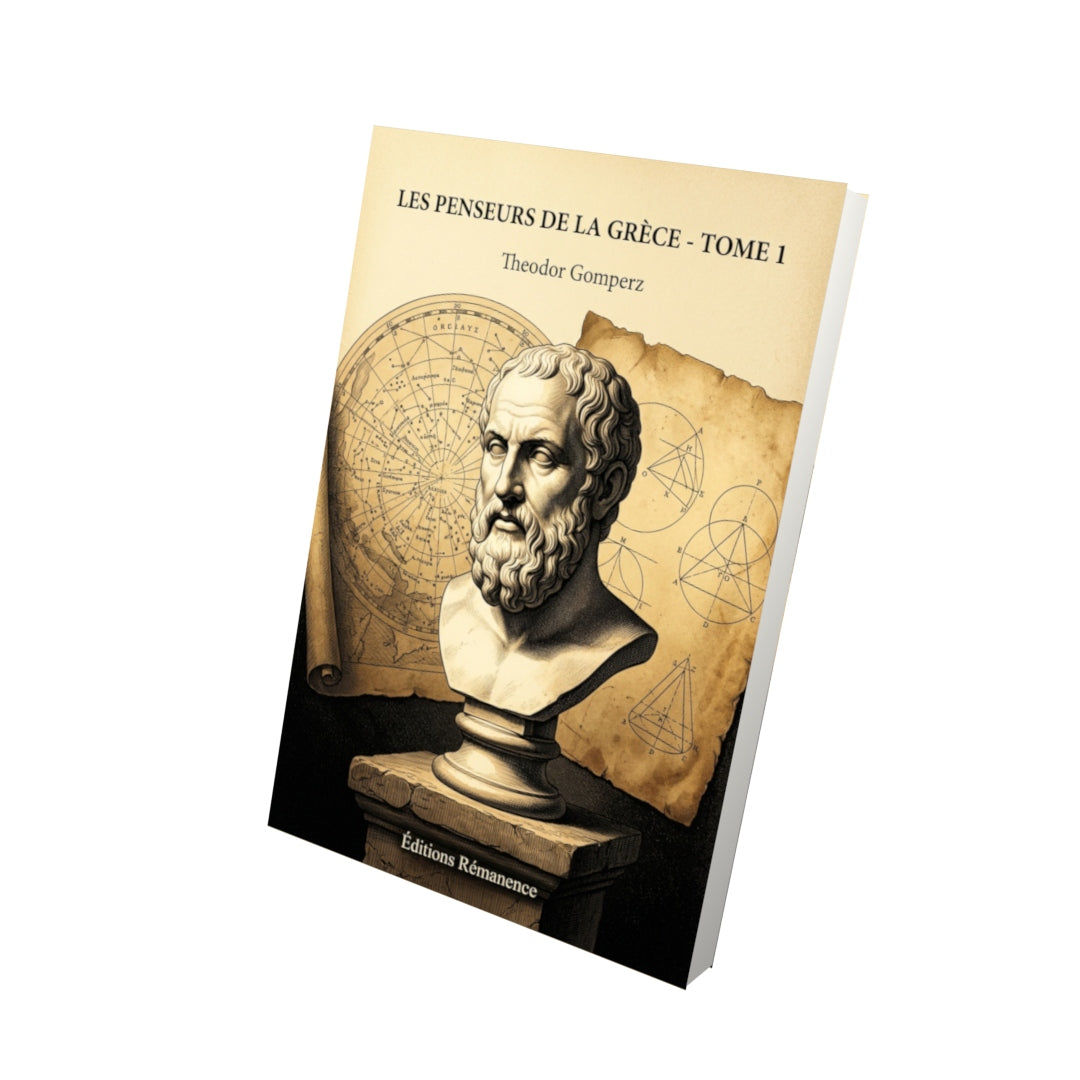 Livre Les Penseurs de la Grèce - Tome 1 par Theodor Gomperz - Vue 3D - Editions Remanence