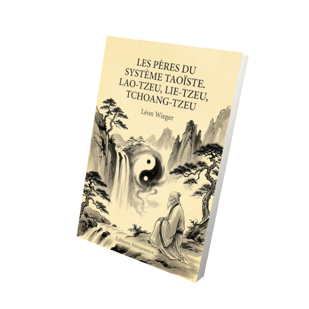 Livre Les pères du système taoïste.Lao-tzeu, Lie-tzeu, Tchoang-tzeu par Léon Wieger - Vue 3D - Editions Remanence