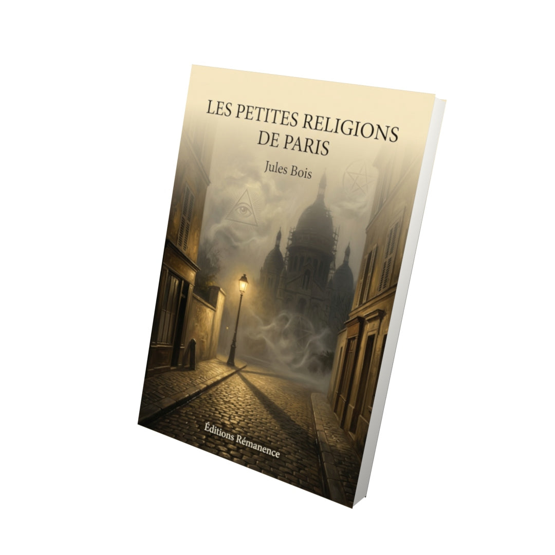 Livre Les Petites Religions de Paris par Jules Bois - Vue 3D - Editions Remanence