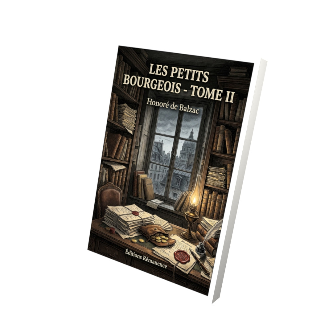 Livre Les Petits Bourgeois - Tome II par Honoré de Balzac - Vue 3D - Editions Remanence