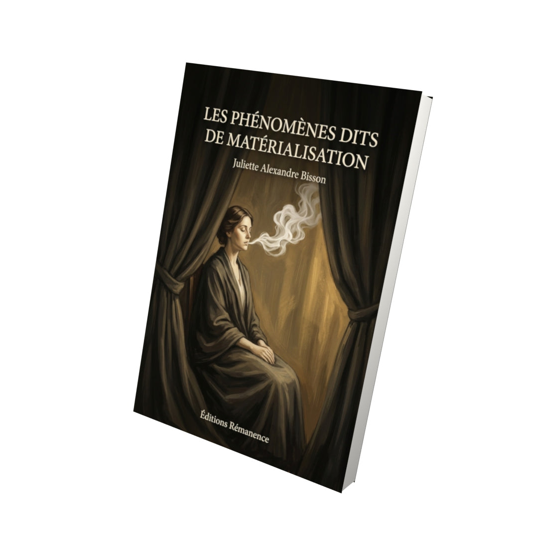 Livre Les Phénomènes dits de matérialisation par Juliette Alexandre Bisson - Vue 3D - Editions Remanence