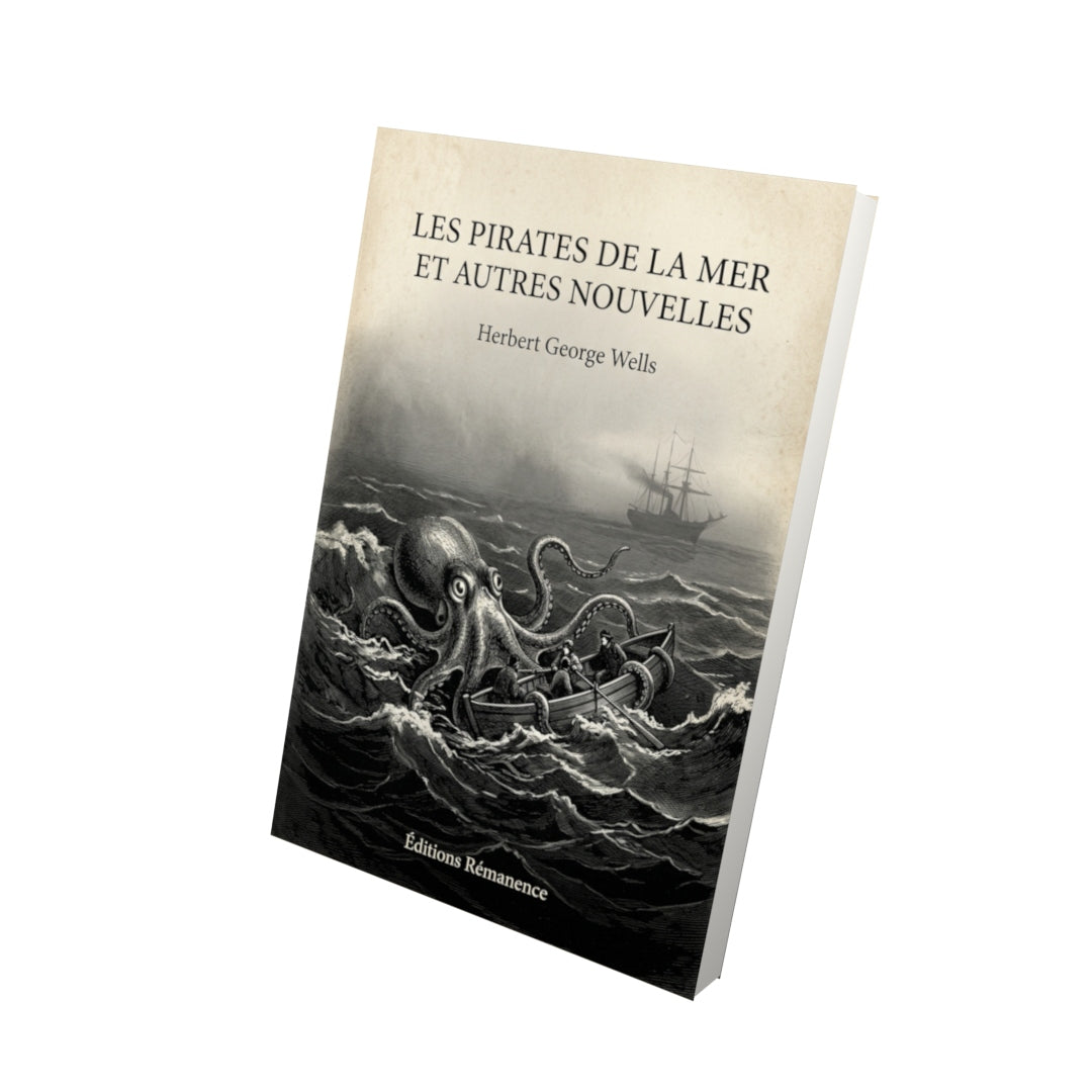 Livre Les Pirates de la mer et autres nouvelles par Herbert George Wells - Vue 3D - Editions Remanence