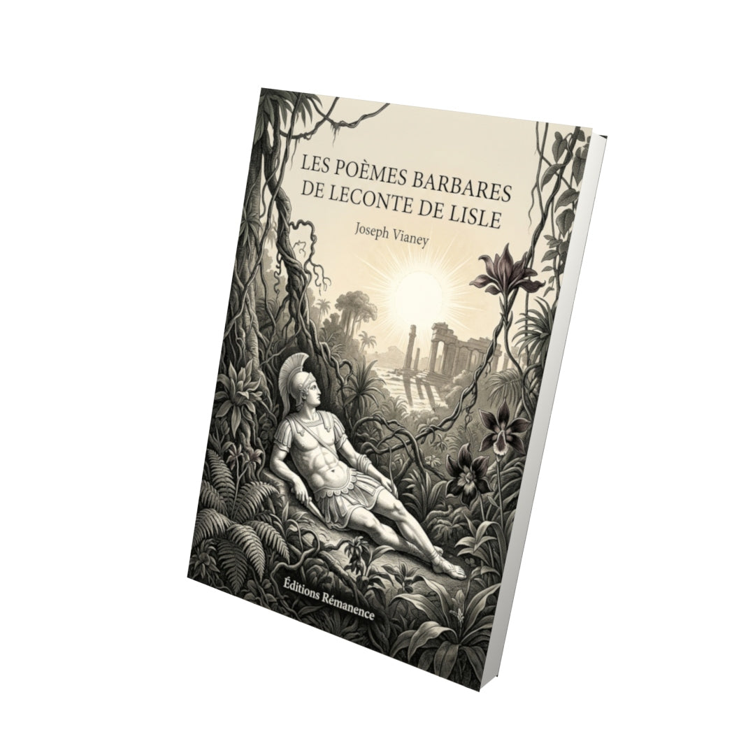 Livre Les Poèmes barbares de Leconte de Lisle par Joseph Vianey - Vue 3D - Editions Remanence