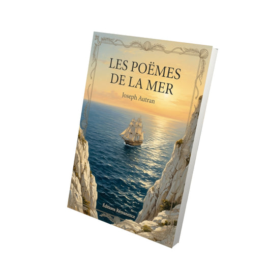 Livre Les Poëmes de la mer par Joseph Autran - Vue 3D - Editions Remanence