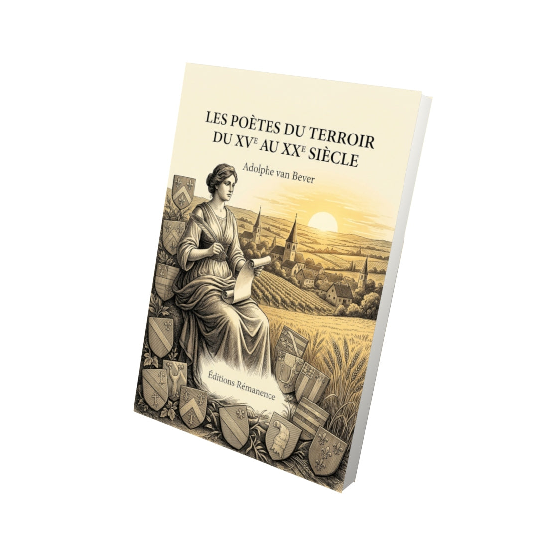 Livre Les Poètes du terroir du XVe au XXe siècle par Adolphe van Bever - Vue 3D - Editions Remanence
