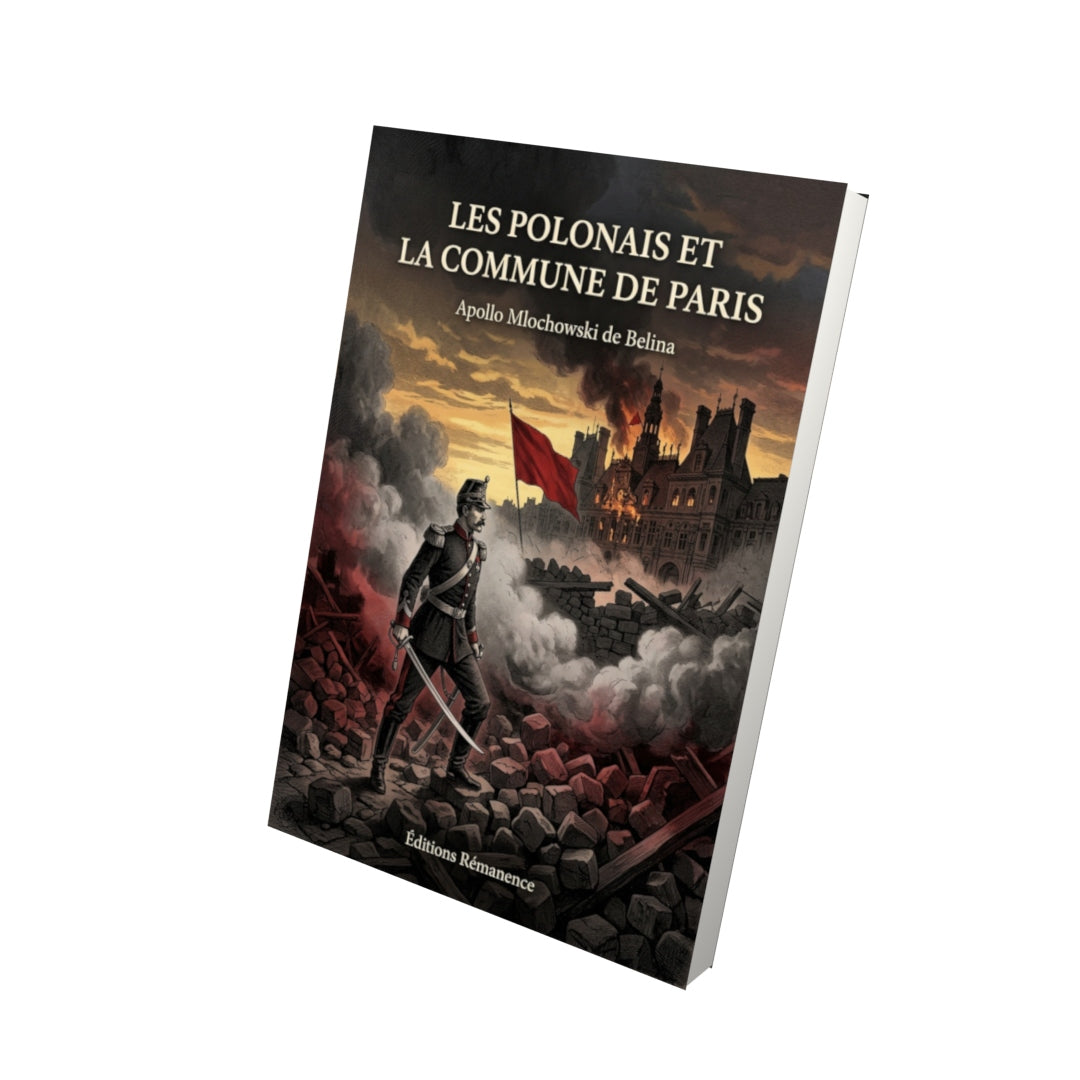 Livre Les Polonais et la commune de Paris par Apollo Mlochowski de Belina - Vue 3D - Editions Remanence