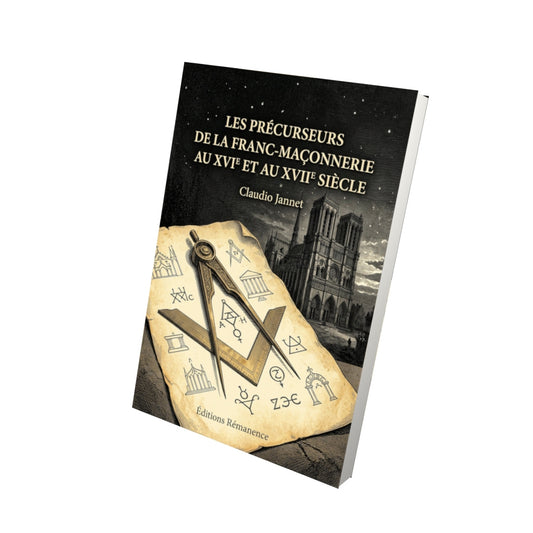 Livre Les précurseurs de la Franc-Maçonnerie au XVIe et au XVIIe siècle - Claudio Jannet - Vue 3D - Editions Remanence