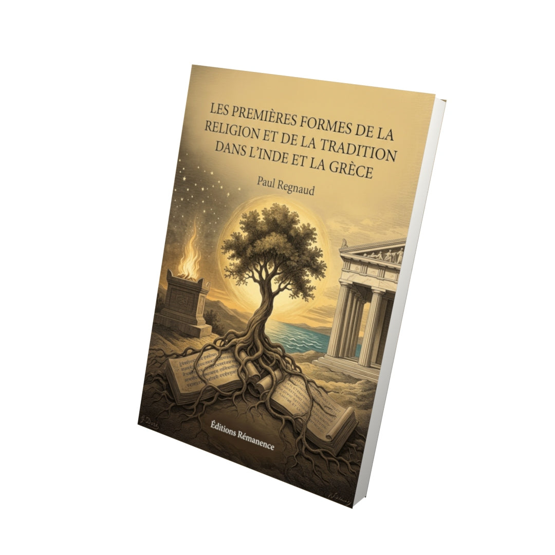 Livre Les Premières Formes de la religion et de la tradition dans l’Inde et la Grèce par Paul Regnaud - Vue 3D - Editions Remanence