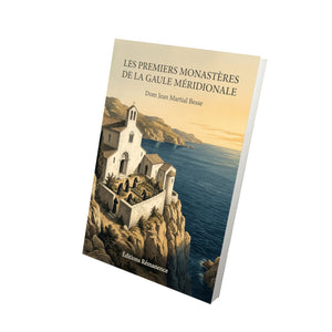 Les premiers monastères de la Gaule méridionale - Dom Jean Martial Besse
