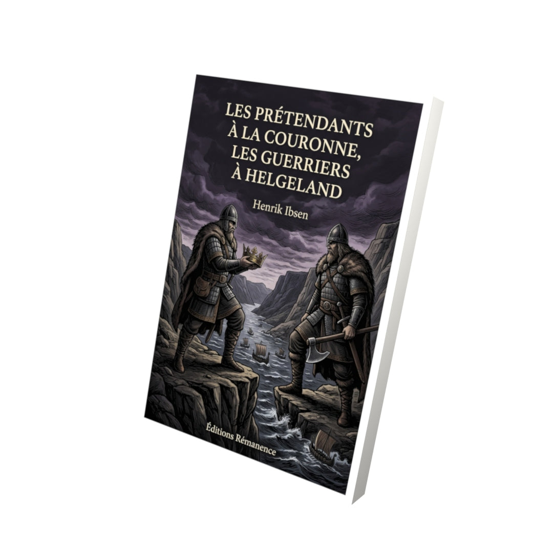 Livre Les Prétendants à la Couronne, Les Guerriers à Helgeland par Henrik Ibsen - Vue 3D - Editions Remanence