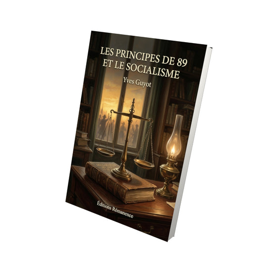 Livre Les Principes de 89 et le Socialisme par Yves Guyot - Vue 3D - Editions Remanence