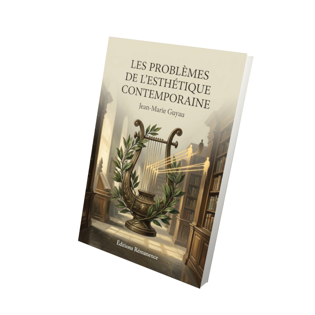 Livre Les Problèmes de l’esthétique contemporaine par Jean-Marie Guyau - Vue 3D - Editions Remanence