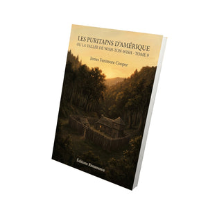 Les Puritains d’Amérique ou la Vallée de Wish-ton-Wish - Tome 9 - James Fenimore Cooper
