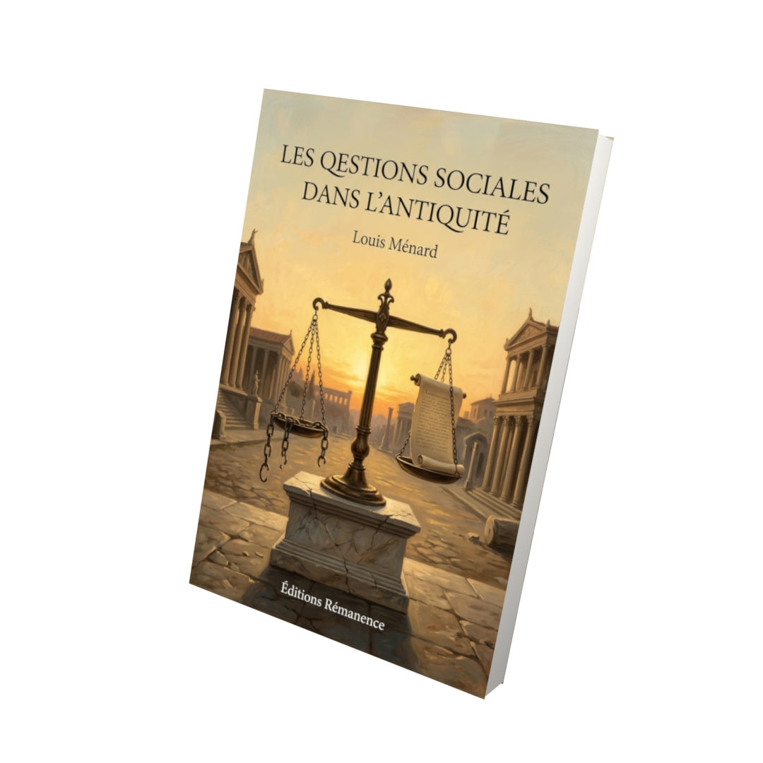 Livre Les Qestions sociales dans l’antiquité par Louis Ménard - Vue 3D - Editions Remanence