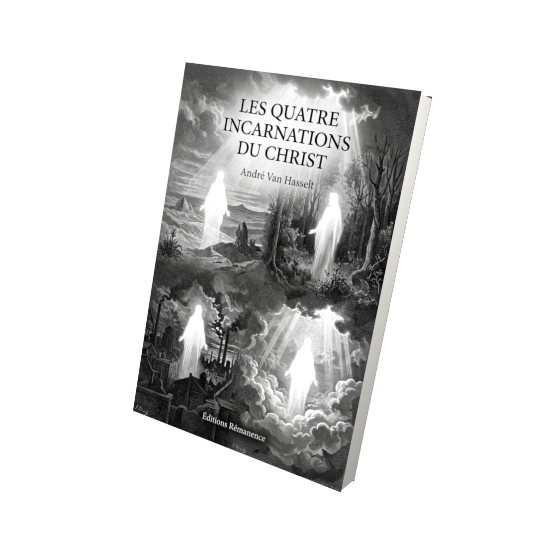 Livre Les Quatre Incarnations du Christ par André Van Hasselt - Vue 3D - Editions Remanence