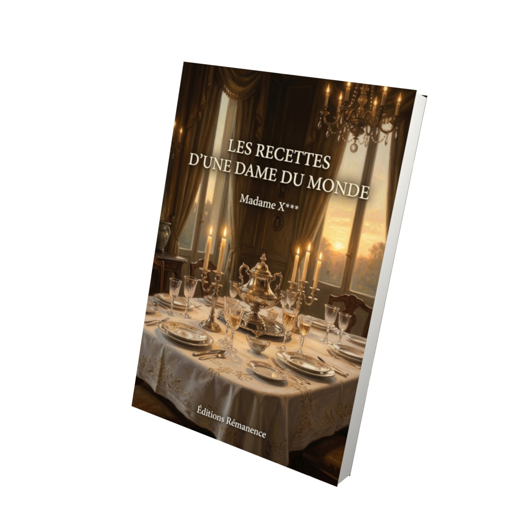 Livre Les recettes d’une Dame du Monde par Madame X*** - Vue 3D - Editions Remanence