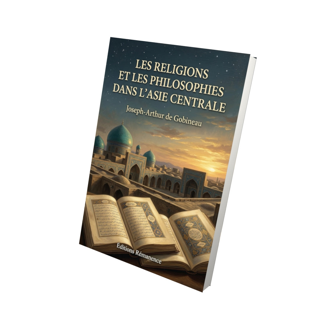 Livre Les Religions et les philosophies dans l’Asie centrale par Joseph-Arthur de Gobineau - Vue 3D - Editions Remanence