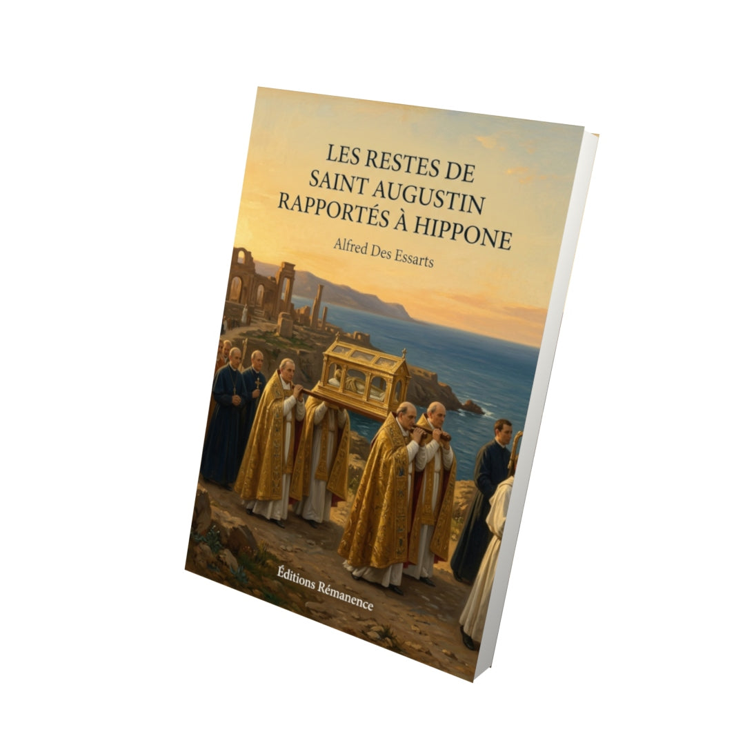 Livre Les Restes de saint Augustin rapportés à Hippone par Alfred Des Essarts - Vue 3D - Editions Remanence